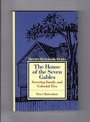 Imagen del vendedor de THE HOUSE OF THE SEVEN GABLES: Severing Family and Colonial Ties a la venta por BOOKFELLOWS Fine Books, ABAA