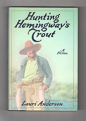 Seller image for HUNTING HEMINGWAY'S TROUT: A Fiction for sale by BOOKFELLOWS Fine Books, ABAA