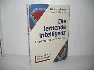 Bild des Verkufers fr Die lernende Intelligenz: Denken mit dem Krper. Vorw. von Peter Senge; bers.: Michael Schmidt-Brodersen; Reihe die lernende Organisation in der Praxis: Band 2; zum Verkauf von buecheria, Einzelunternehmen