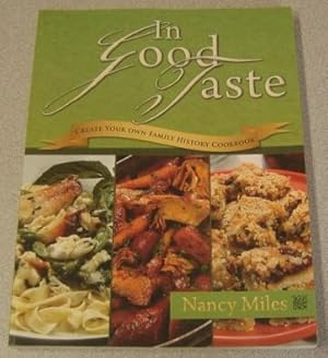 In Good Taste: Create Your Own Family History Cookbook; Signed