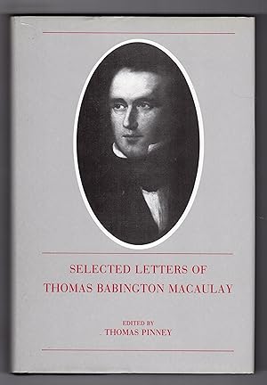 SELECTED LETTERS OF THOMAS BABINGTON MACAULAY