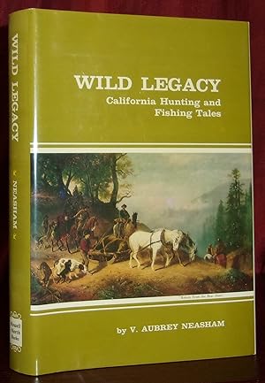 WILD LEGACY: California Hunting and Fishing Tales