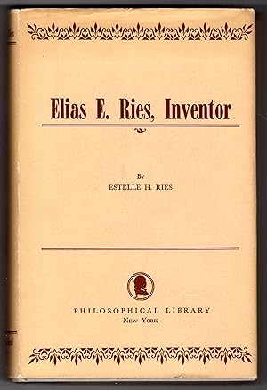 ELIAS E. RIES, INVENTOR