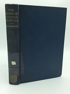 Seller image for THE DRAMA OF SAVAGE PEOPLES for sale by Kubik Fine Books Ltd., ABAA