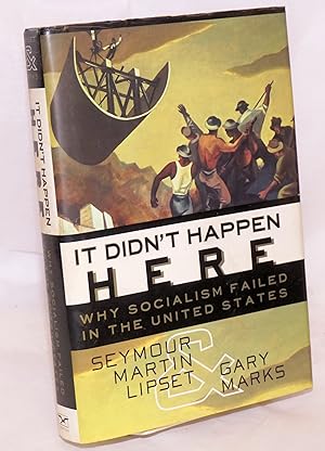 Seller image for It Didn't Happen Here: Why socialism failed in the United States for sale by Bolerium Books Inc.