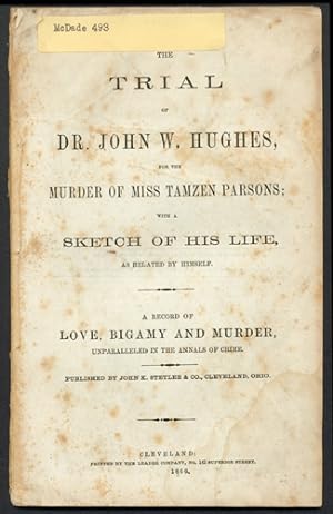 Bild des Verkufers fr The Trial of Dr. John W. Hughes, for the Murder of Miss Tamzen Parsons zum Verkauf von The Lawbook Exchange, Ltd., ABAA  ILAB