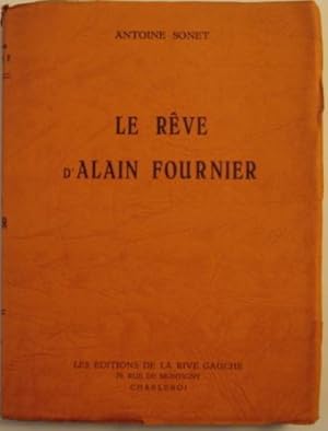 LE REVE D'ALAIN-FOURNIER.