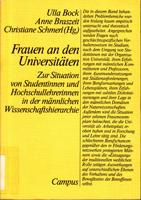 Bild des Verkufers fr Frauen an den Universitten - Zur Situation von Studentinnen und Hochschullehrerinnen in der mnnlichen Wissenschaftshierarchie zum Verkauf von Der Ziegelbrenner - Medienversand