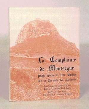 Immagine del venditore per LA COMPLAINTE DE MONTSEGUR. Pome pique sur la croisade des Albigeois. Avant-propos de Bernard Aurore. Prface d'Antoinette Dard-Puech. Post-face de Jean Berna. Illustrations de Franoise Berthom. venduto da LIBRAIRIE RIC CASTRAN