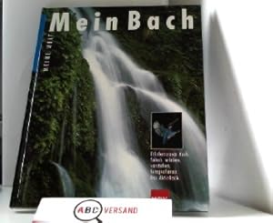 Mein Bach. Erlebensraum Bach. Sehen, erleben, verstehen, fotografieren. Das Aktivbuch