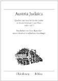 Bild des Verkufers fr Austria Judaica: Quellen zur Geschichte der Juden in Niedersterreich und Wien 1496-1671 zum Verkauf von primatexxt Buchversand