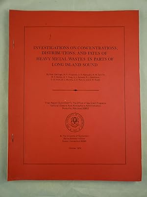 Imagen del vendedor de Investigations On Concentrations, Distributions, And Fates Of Heavy Metal Wastes In Parts Of Long Island Sound a la venta por WellRead Books A.B.A.A.