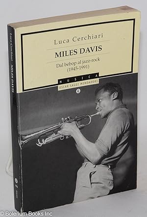 Miles Davis; dal bebop al jazz-rock (1945-1991)