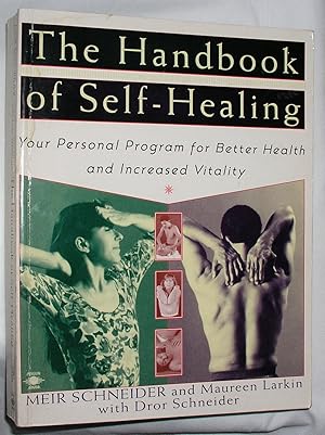 Imagen del vendedor de The Handbook of Self-Healing: Your Personal Program for Better Health and Increased Vitality a la venta por E. Manning Books