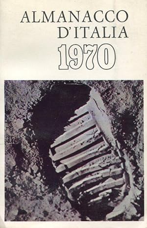 ALMANACCO D'ITALIA - 1970 - (Storia dell'anno dal novembre 1968 all'ottobre 1969), Roma, Aldina a...