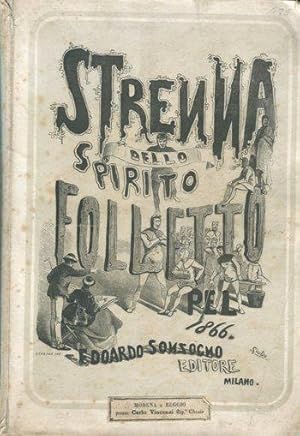 STRENNA - 1866 - STRENNA DELLO SPIRITO FOLLETTO PEL 1866, Milano, Sonzogno Edoardo, 1866