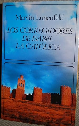 Immagine del venditore per LOS CORREGIDORES DE ISABEL LA CATOLICA. Traduccin de Leonor Vernet Martnez. Primera edicin venduto da Fbula Libros (Librera Jimnez-Bravo)