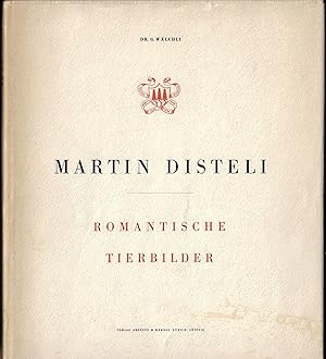 Seller image for MARTIN DISTELI (1802-1844) Romantische Tierbilder for sale by ART...on paper - 20th Century Art Books