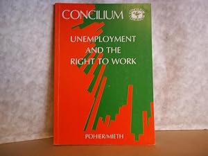 Seller image for Unemployment and the Right to Work. Concilium Series. for sale by Carmarthenshire Rare Books