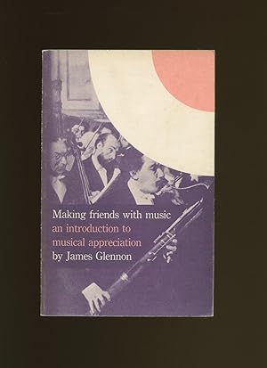 Seller image for Making Friends with Music; An Introduction to Musical Appreciation for sale by Little Stour Books PBFA Member