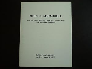 Imagen del vendedor de Billy J. McCarroll: How to Play a Winning Game your Natural Way; The Metaphor Continues. a la venta por J. King, Bookseller,