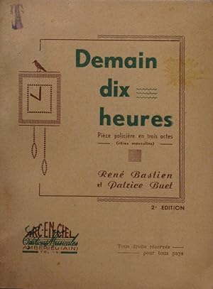 Bild des Verkufers fr Demain dix heures - Pice policire en trois actes zum Verkauf von Bouquinerie L'Ivre Livre