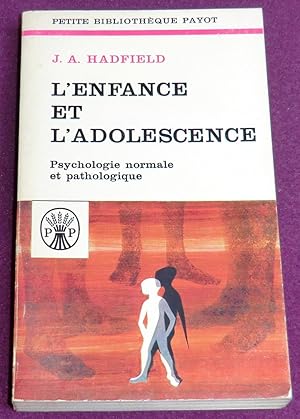 Imagen del vendedor de L'ENFANCE ET L'ADOLESCENCE - Psychologie normale et pathologique a la venta por LE BOUQUINISTE