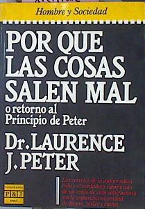 Imagen del vendedor de Por Que Las Cosas Salen Mal o retorno al principio de Peter a la venta por Almacen de los Libros Olvidados