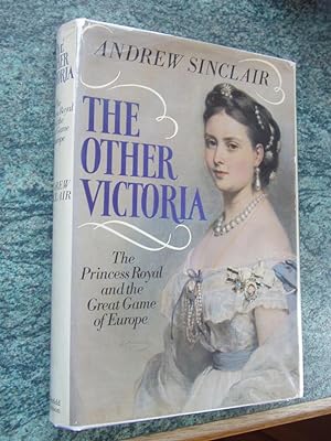 Seller image for THE OTHER VICTORIA - The Princess Royal and the Great Game of Europe for sale by Ron Weld Books