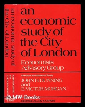 Immagine del venditore per An Economic Study of the City of London : Directors and Editors of Study : John H. Dunning and E. Victor Morgan venduto da MW Books Ltd.