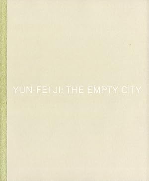 Seller image for Yun-Fei Ji: The Empty City for sale by Vincent Borrelli, Bookseller