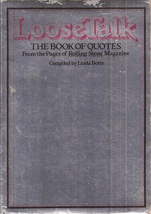 Loose Talk: The Book of Quotes From the Pages of Rolling Stone Magazine