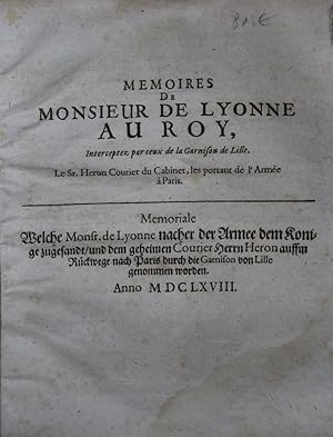 Memoriale welche Monsr. de Lyonne nacher der Armee dem Konige zugesandt / und dem geheimen Courie...