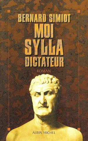 Bild des Verkufers fr Moi, Sylla, dictateur zum Verkauf von Calepinus, la librairie latin-grec