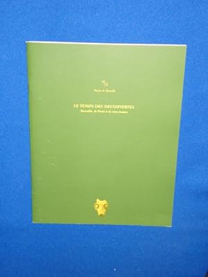 Bild des Verkufers fr Le temps des dcouvertes : Exposition Muse d'histoire de Marseille 1993 zum Verkauf von Emmanuelle Morin