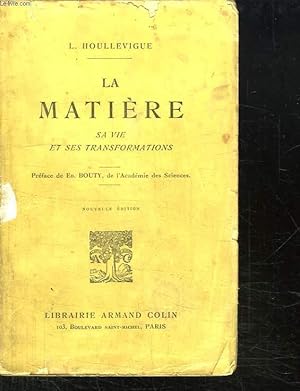 Image du vendeur pour LA MATIERE. SA VIE ET SES TRANSFORMATIONS. mis en vente par Le-Livre