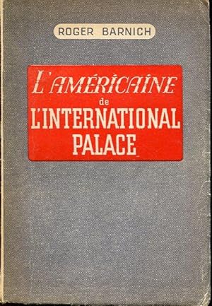 Imagen del vendedor de L'amricaine de l'international-palace a la venta por L'ivre d'Histoires