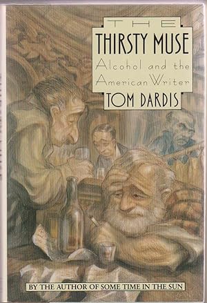 The Thirsty Muse: Alcohol and the American Writer