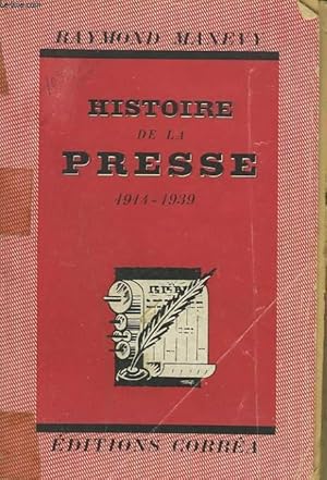 Imagen del vendedor de HISTOIRE DE LA PRESSE 1914  1939. a la venta por Le-Livre