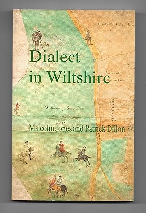 Image du vendeur pour Dialect in Wiltshire and Its Historical, Topographical and Natural Science Contexts mis en vente par The Bookshop at Beech Cottage