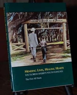 Seller image for Mending Lives, Healing Hearts The Florida Sheriffs Youth Ranches The First 40 Years for sale by HORSE BOOKS PLUS LLC