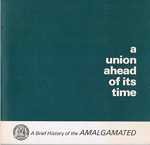 A Union Ahead of its Time: A Brief History of the Amalgated