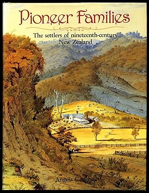 Seller image for Pioneer Families; The Settlers of Nineteenth-century New Zealand for sale by Little Stour Books PBFA Member