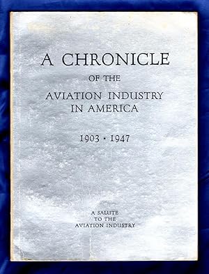 A Chronicle of the Aviation Industry in America 1903-1947, with 1947-1948 Supplement. 2 TLS from ...