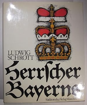 Bild des Verkufers fr Herrscher Bayerns. Vom ersten Herzog bis zum letzten Knig. zum Verkauf von Antiquariat Roland Ggler