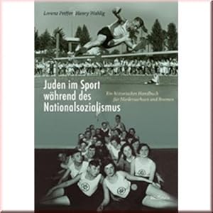 Immagine del venditore per Juden im Sport whrend des Nationalsozialismus. Ein historisches Handbuch fr Niedersachsen und Bayern venduto da Lektor e.K.