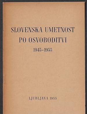 SLOVENSKA UMETNOST PO OSVOBODITVI 1945-1955 - Moderna Galerija V Ljubljani April-Mai 1955