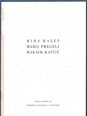 Imagen del vendedor de UMETNISKA RAZSTAVA SLIKARSKIH IN GRAFICNIH DEL : MIHA MALES - MARIJ PREGELJ - MAKSIM KAVCIC - Moderna Galerija v Ljubljani Marec-April 1950 a la venta por ART...on paper - 20th Century Art Books