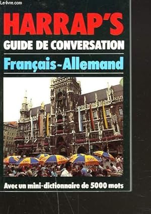 Bild des Verkufers fr HARRAP'S. GUIDE DE CONVERSATION FRANCAIS-ALLEMAND. Avec Un Mini Dictionnaire De 5000 Mots. zum Verkauf von Le-Livre