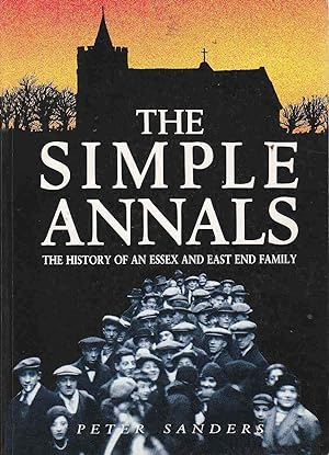 Immagine del venditore per The Simple Annals The History of an Essex and East End Family venduto da C P Books Limited